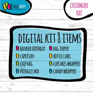 May include: A blue and white digital printable kit with the text "DIGITAL KIT & ITEMS" and a list of items including "BANNER BIRTHDAY", "BAG TOPPER", "CAPRISUN", "BOTTLE LABEL", "CHIP BAG", "CUPCAKES WRAPPERS", "PRINGLES BOX", and "CANDY WRAPPERS".