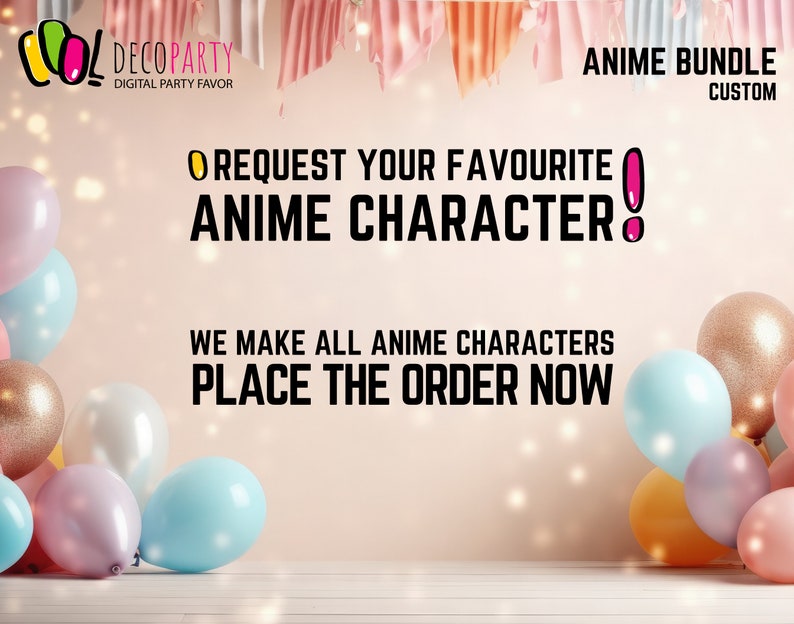 Op de afbeelding: Een digitale feestgeschenkenreclame met de tekst "REQUEST YOUR FAVORITE ANIME CHARACTER!" en "WE MAKE ALL ANIME CHARACTERS PLACE THE ORDER NOW". De afbeelding toont kleurrijke ballonnen en een roze achtergrond.