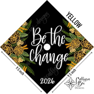 Adorno para birrete de graduación, regalo de graduación, borla, cita de graduación personalizada, accesorio de decoración para birrete de graduación, funda floral, sé el cambio