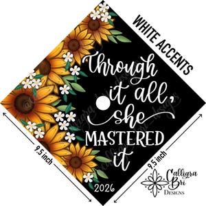 She Mastered It- Grad Cap Topper Graduation gift Tassel custom grad quote grad cap decoration accessory Sunflowers Daisies Masters Program