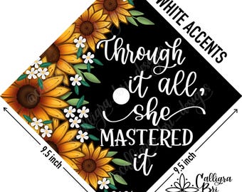 She Mastered It- Grad Cap Topper Graduation gift Tassel custom grad quote grad cap decoration accessory Sunflowers Daisies Masters Program