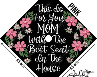 Grad Cap Topper Graduation gift Tassel custom grad quote grad cap decoration accessory This one is for you mom dad grandma grandpa Best Seat