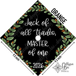 Grad Cap Topper Graduation gift Tassel custom grad quote grad cap decoration accessory Masters Program Degree Jack of Trades Master of One Orange Accents