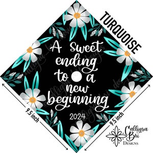 Sweet Ending to a New Beginning- Grad Cap Topper Graduation gift Tassel custom grad quote grad cap decoration accessory Grad