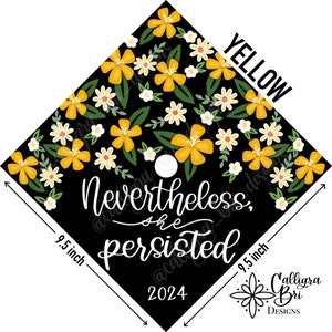 Grad Cap Topper Graduation gift Tassel custom grad quote grad cap decoration accessory Nevertheless She persisted