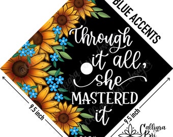 She Mastered It- Grad Cap Topper Graduation gift Tassel custom grad quote grad cap decoration accessory Sunflowers Daisies Masters Program