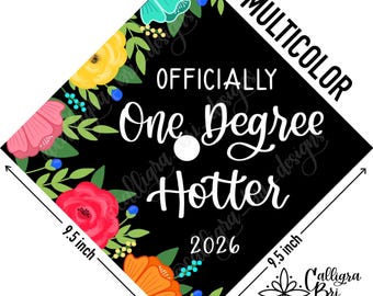 Officially One Degree Hotter- Two Degrees Hotter Grad Cap Topper Graduation gift Tassel custom grad quote grad cap decoration accessory