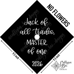 Grad Cap Topper Graduation gift Tassel custom grad quote grad cap decoration accessory Masters Program Degree Jack of Trades Master of One No flowers