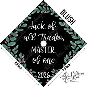 Grad Cap Topper Graduation gift Tassel custom grad quote grad cap decoration accessory Masters Program Degree Jack of Trades Master of One Blush Accents