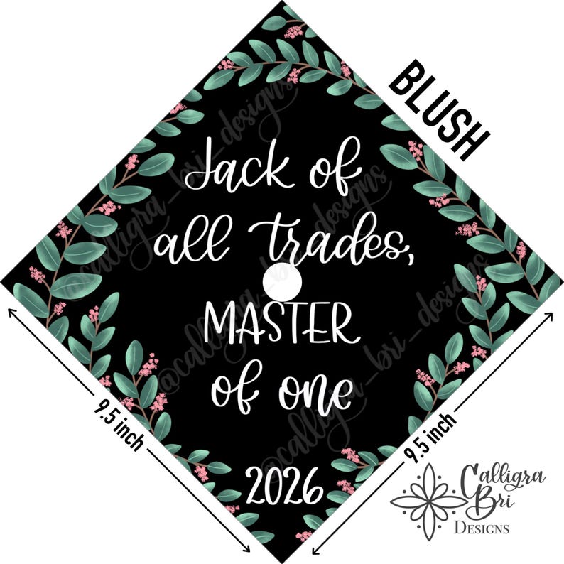 Grad Cap Topper Graduation gift Tassel custom grad quote grad cap decoration accessory Masters Program Degree Jack of Trades Master of One Blush Accents