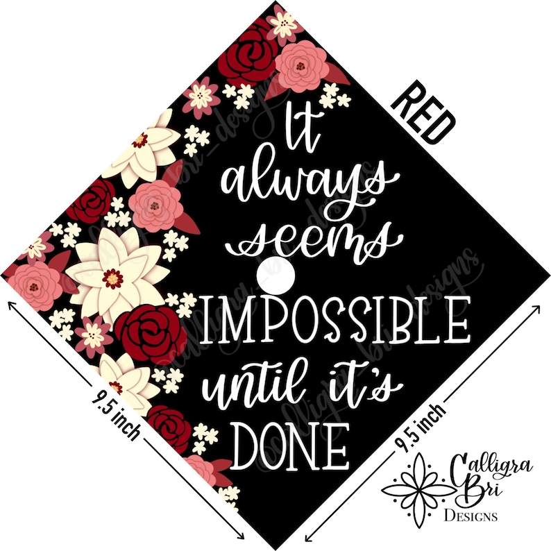 Grad Cap Topper Graduation gift Tassel custom grad quote grad cap decoration accessory floral Impossible Until its Done Red