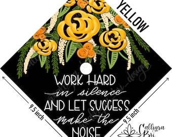 Grad Cap Topper Graduation gift Tassel custom grad quote grad cap decoration accessory Work hard in Silence Let Success Make Noise