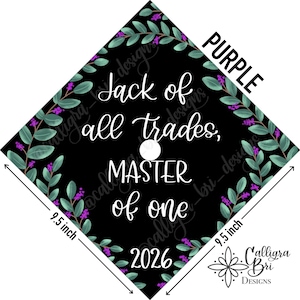 Grad Cap Topper Graduation gift Tassel custom grad quote grad cap decoration accessory Masters Program Degree Jack of Trades Master of One Purple Accents