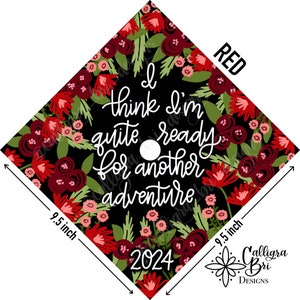 I think I’m Quite Ready for Another Adventure- Grad Cap Topper Graduation gift Tassel custom grad quote grad cap decoration accessory