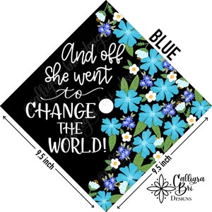 Grad Cap Topper Graduation gift Tassel custom grad quote grad cap decoration accessory Off She Went to Change the World