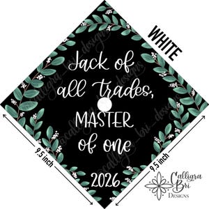 Grad Cap Topper Graduation gift Tassel custom grad quote grad cap decoration accessory Masters Program Degree Jack of Trades Master of One