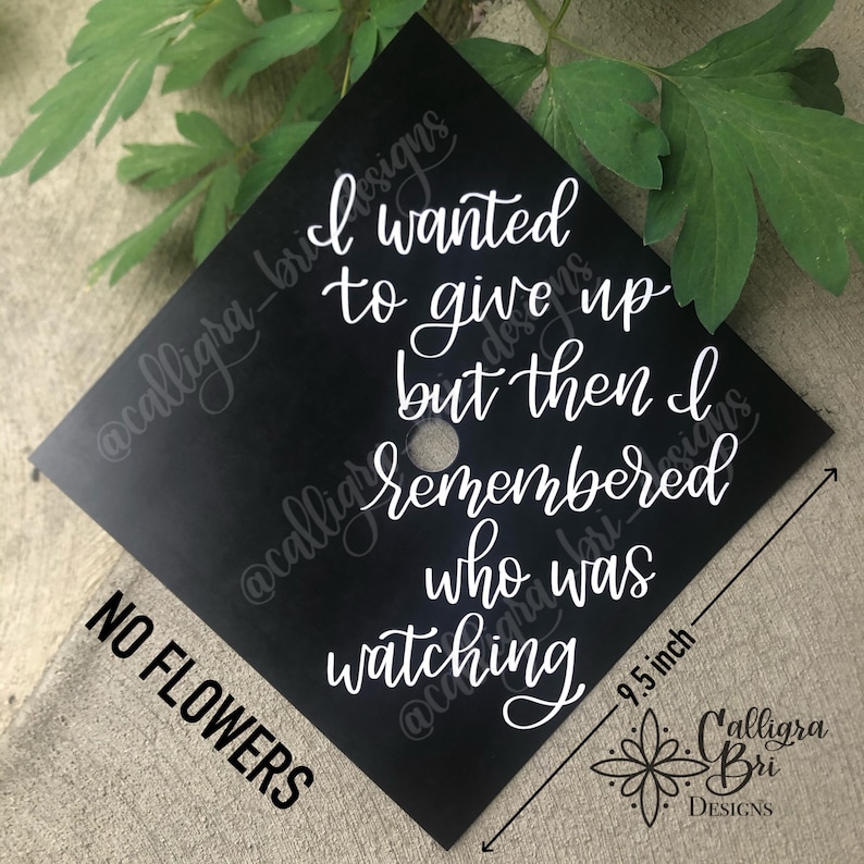 Grad Cap Topper Graduation gift Tassel custom grad quote grad cap decoration accessory Mom Parent with Kids Grad Remembered who was Watching No flowers