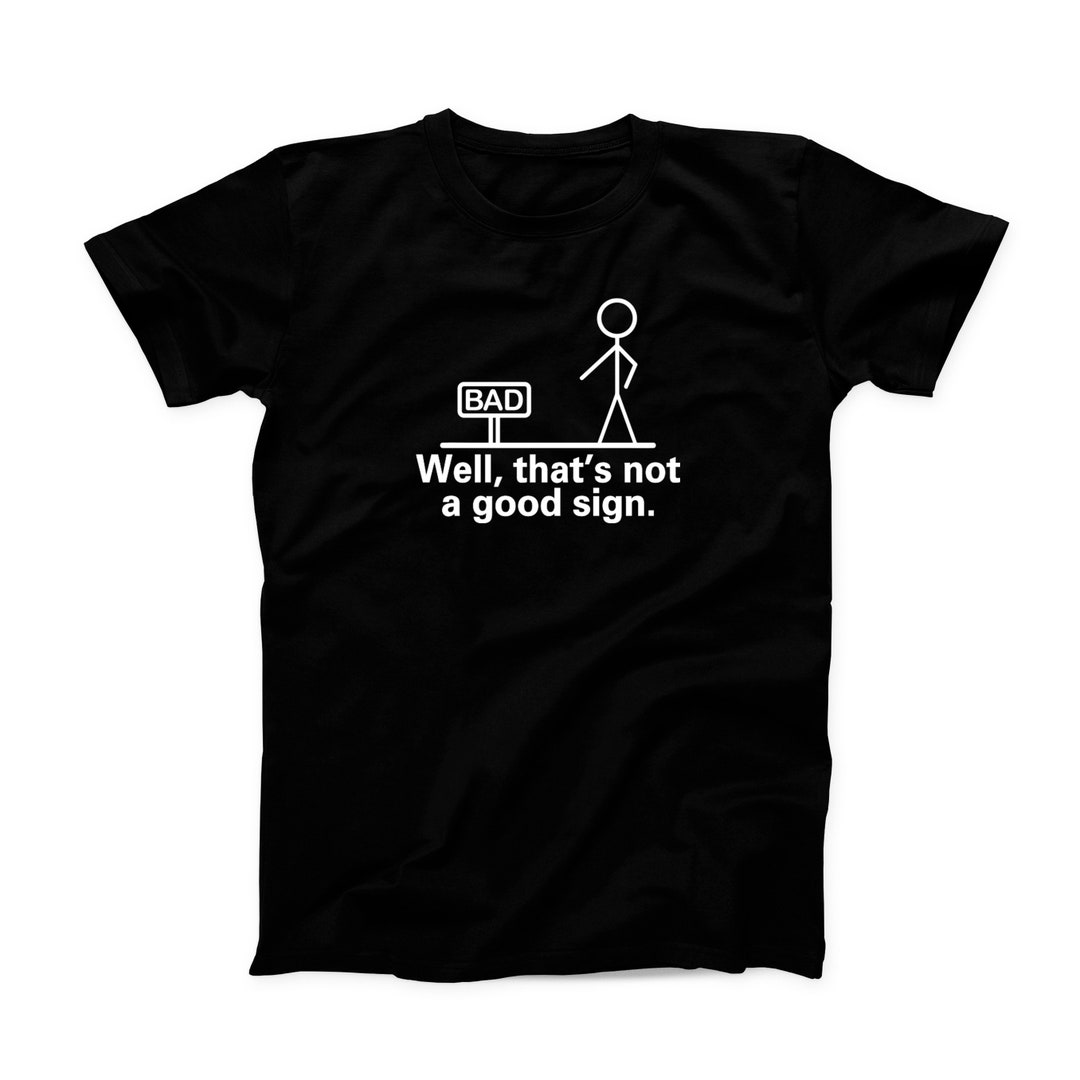 Well, That's Not a Good Sign Men's T-shirt - Etsy