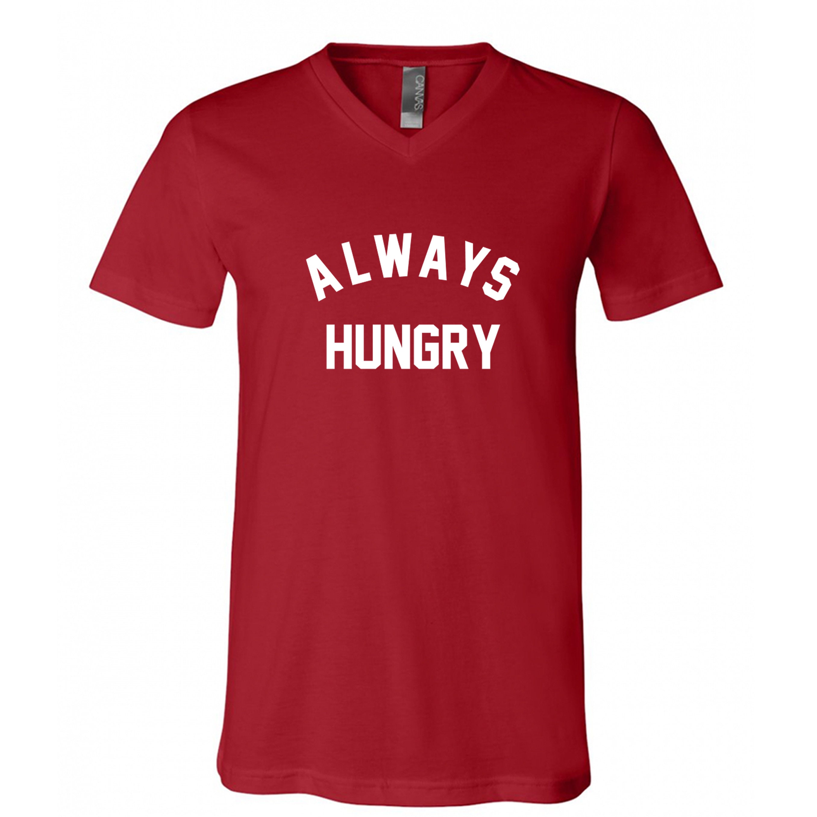 ALWAYS HUNGRY Funny Unisex Jersey Short-Sleeve V-Neck T-Shirt | Etsy