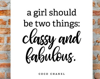 Coco Chanel Quote A Girl Should Be Two Things: Classy and - Etsy