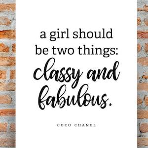 A girl should be two things: classy and fabulous - Coco Chanel - Digital Download