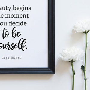 Beauty begins the moment you decide to be yourself - Coco Chanel - Digital Download