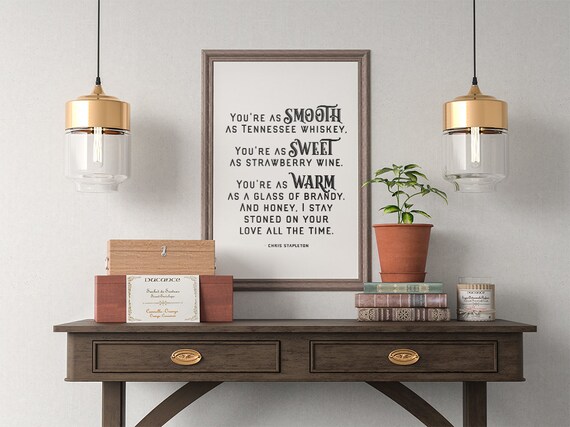 You Re As Smooth As Tennessee Whiskey You Re As Sweet Etsy