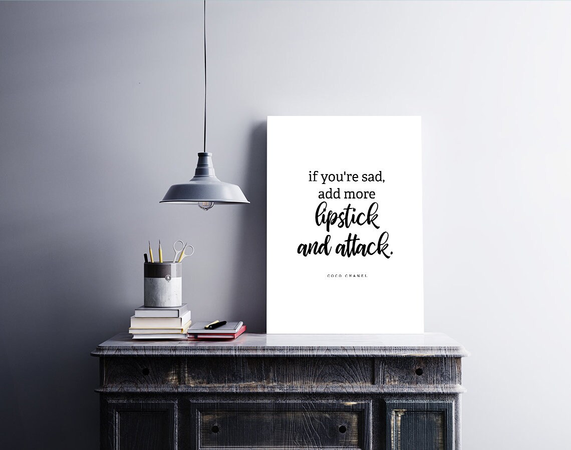  If You Are Sad Add More Lipstick And Attack - Coco Chanel Quote  Poster : Handmade Products