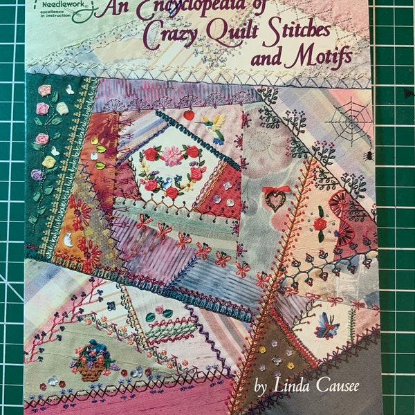 An Encyclopedia of Crazy Quilt Stitches and Motifs by Linda Causee