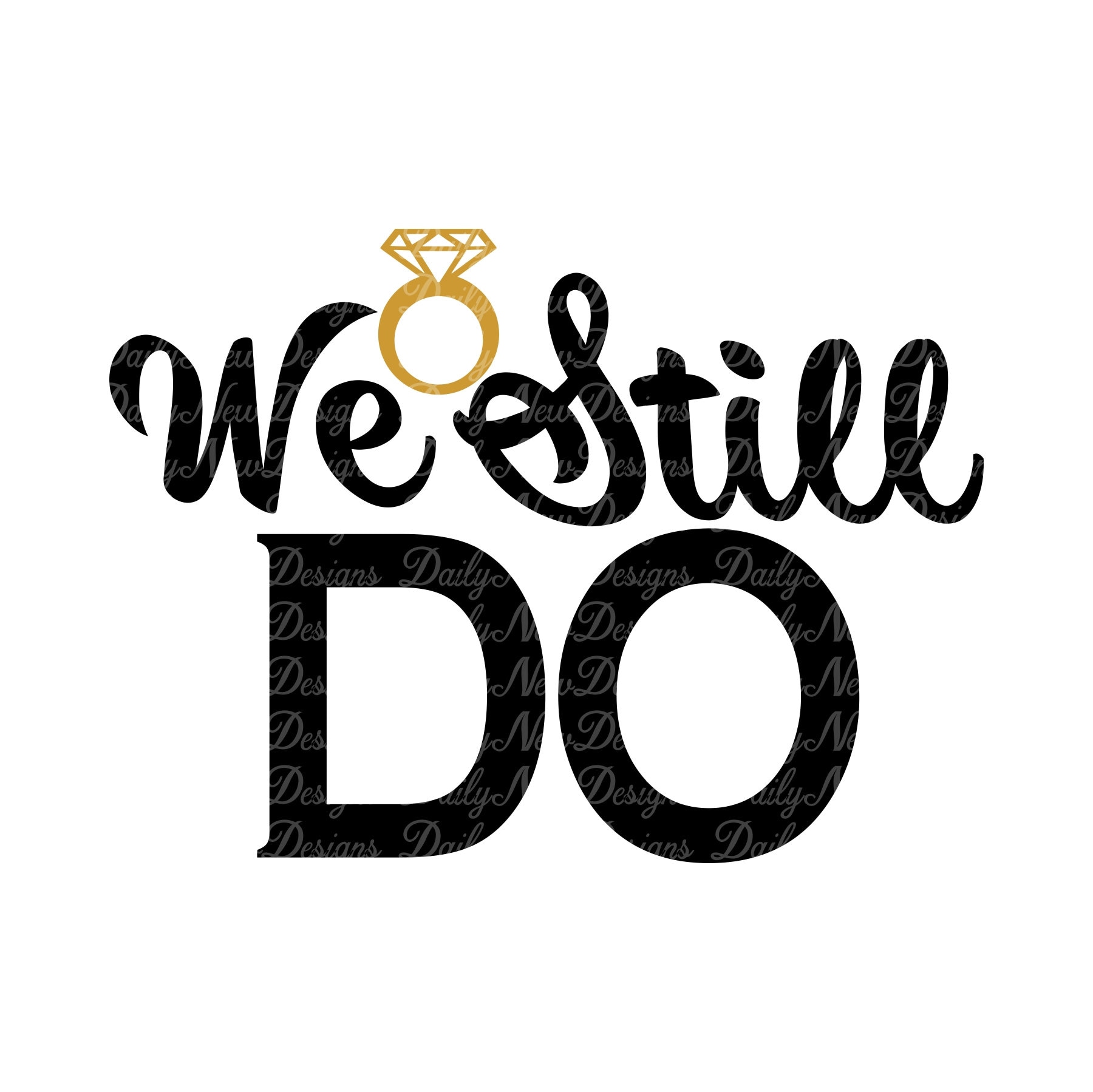 We Still Do Svg / Wedding Anniversary / Marriage / Love / Etsy