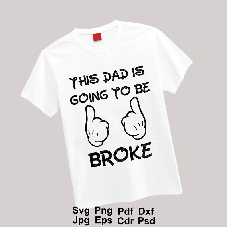 Download This Dad is Going Broke Svg / Mickey Hands / Disney Trip ...