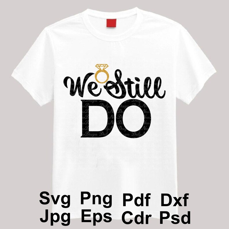 Download We Still Do Svg / Wedding Anniversary / Marriage / Love ...