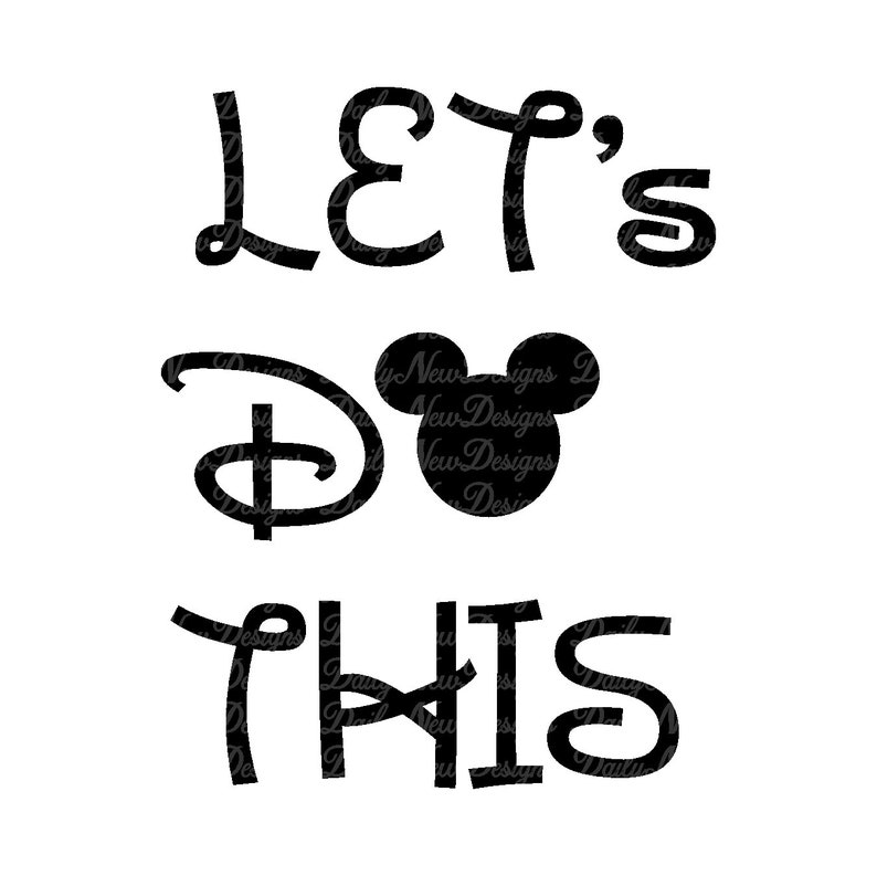 2-for-1 Let's Do This Disney Png Dxf Jpg Eps Cricut & Silhouette