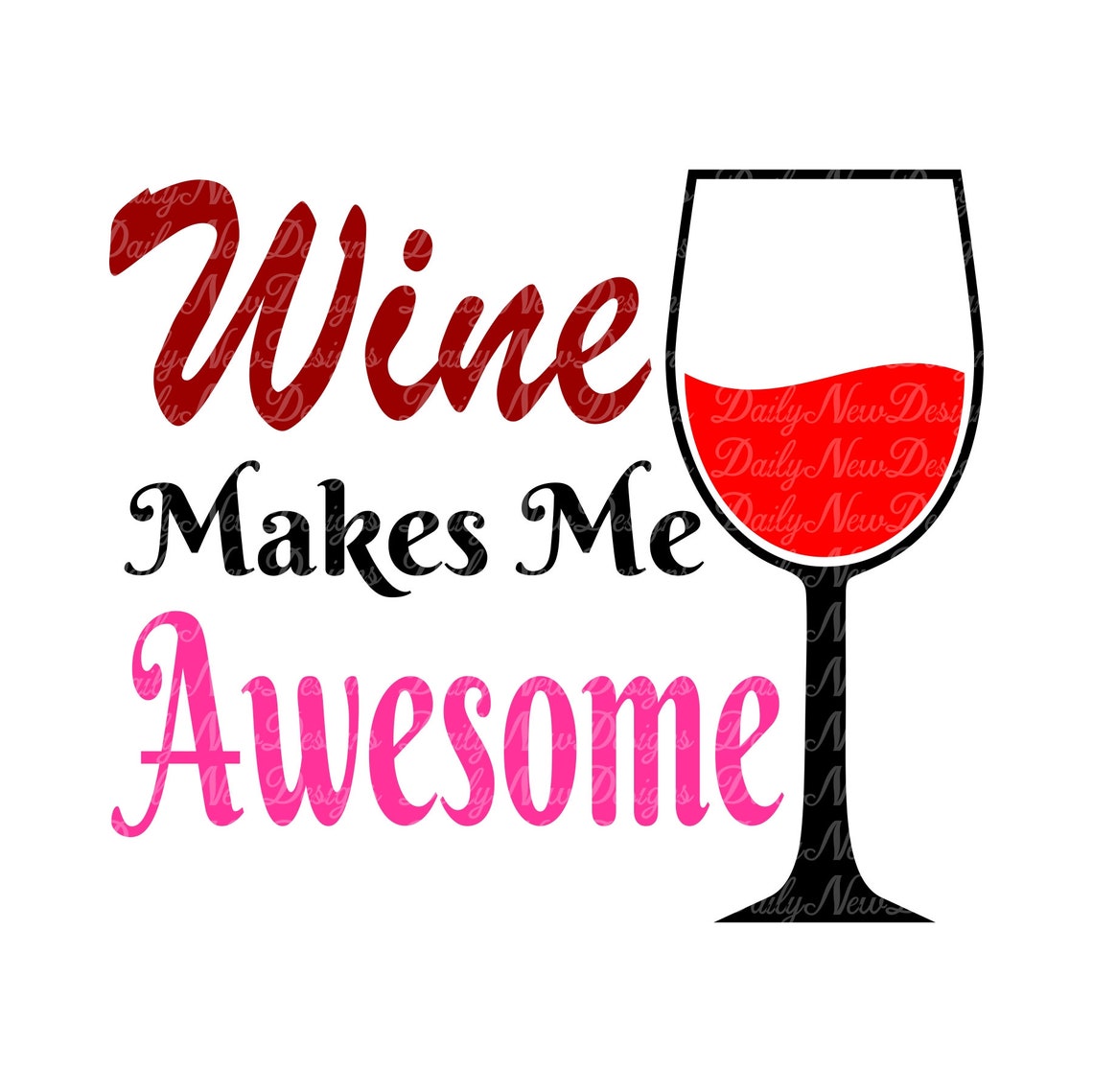 Wine Makes Me Awesome Svg / Wine Svg / Wine Glass / Red Wine / Etsy