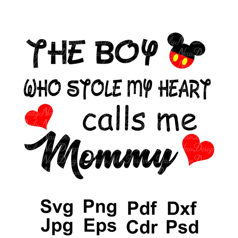 Download The Boy Who Stole My Heart Calls Me Mommy Svg / Mickey ...