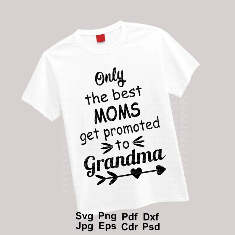 Download Art Collectibles Clip Art Only The Best Moms Get Promoted To Grandma Svg Mother S Day Svg Mom Quotes Svg Tshirt Svg Cricut Silhouette Svg Png Jpg Dxf Eps