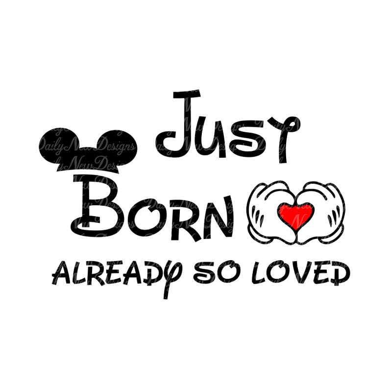 Mickey Just Born Already So Loved Svg / Disney Svg / Family / | Etsy