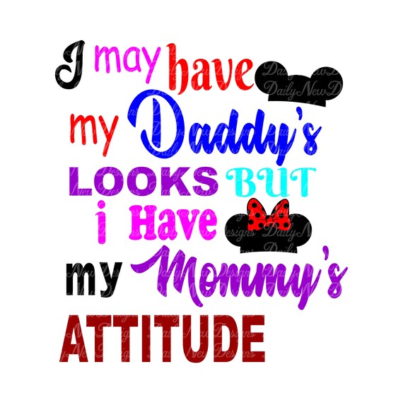I May Have My Daddy S Looks But I Have My Mommy S Etsy