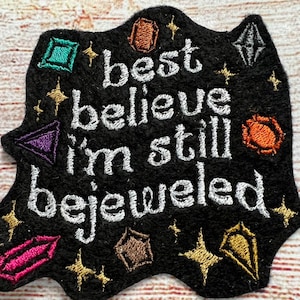 Best Believe I’m still Bejeweled Patch,Trendy Retro Badge,Jacket and hat embellishment, Embroidered decoration, iron-on patch, sew on badge.