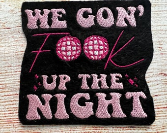 We Gon’ F**k Up The Night Cuff it Renaissances Queen B Yonce Embroidered Patch, B Yonce Embroidered Badge