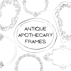 May include: A collection of black and white line art illustrations featuring various decorative frames with ornate scrollwork and flourishes. The central oval frame contains the text "ANTIQUE APOTHECARY FRAMES" written in a clear, sans-serif font.