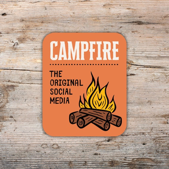 Funny Campfire Social Media Sticker | Waterproof Camper Decal | Outdoor Adventure Vinyl Sticker | Camper Gift | RV Sticker | Campfire Lover