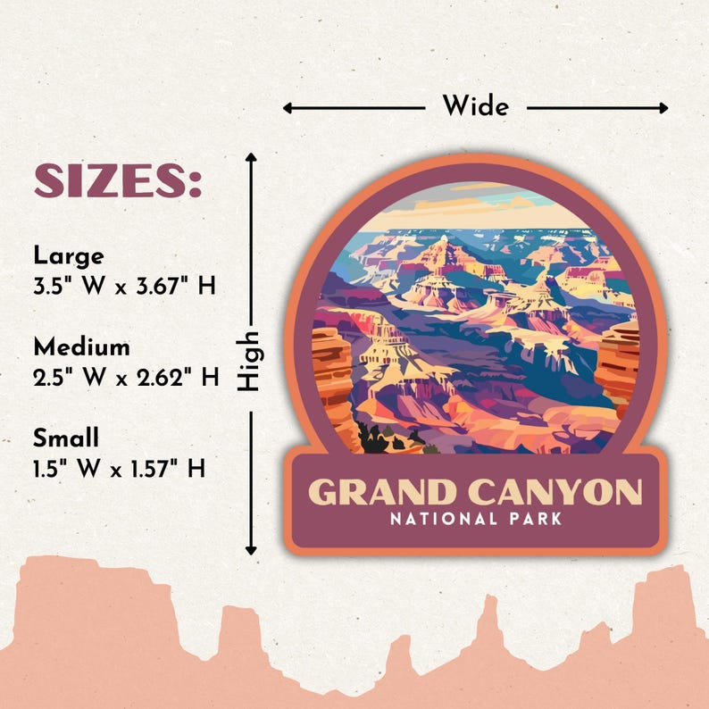 May include: A sticker featuring a colorful illustration of the Grand Canyon National Park. The sticker has a circular design with a rectangular base that reads "GRAND CANYON NATIONAL PARK". Available sizes are: Large 3.5" W x 3.67" H, Medium 2.5" W x 2.62" H, and Small 1.5" W x 1.57" H.