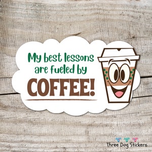 Coffee Sticker, Teacher Coffee Stickers, Coffee Laptop Sticker, Funny Teacher Stickers, Lesson Plans, Teacher Sticker, Fun Teacher Stickers