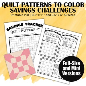 May include: Printable PDF quilt pattern savings challenges. The image shows several pages with the text "Savings Tracker" and "Quilt Block". A pink and beige quilt block is also shown. The text "Full-Size and Mini Versions" is on a black circle.