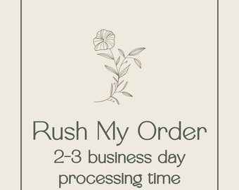 RUSH MY ORDER - 2-3 Business Day Processing Time