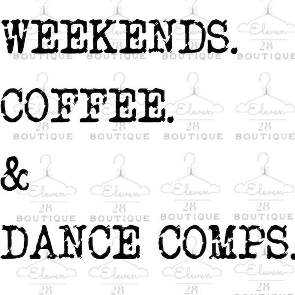 Weekends. Coffee. Dance Comps. PNG
