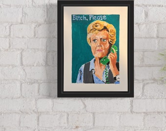 Print of Bitch Please. Based on Original Oil painting of Murder She Wrote Angela Lansbury. Multiple Sizes Available