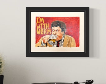 I’m with Norm. Original Oil painting of Norm Peterson from Cheers