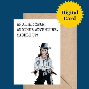 Printable &#39;Another Year, Another Adventure. Saddle Up!&#39; Birthday Card – Western Cowgirl Art, Funny Birthday Card